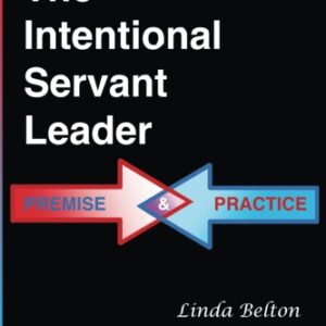 The Intentional Servant Leader