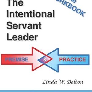 The Intentional Servant Leader - Workbook