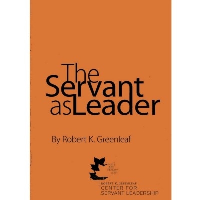 The Servant as Leader (Download) - Greenleaf Center for Servant Leadership